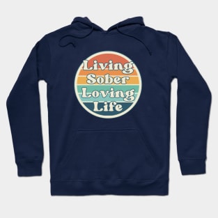 Living SOber, Loving Life Hoodie